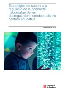 Estratregies de suport a la regulació de la conducta i abordatge ade les desregulacions conductuals al centre educatiu