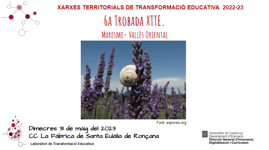 Maresme – Vallès Oriental 6a trobada Xarxes Territorials de Transformació Educativa curs 22-23
